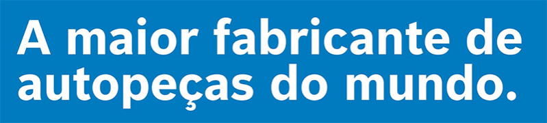 A maior fabricante de autopeças do mundo